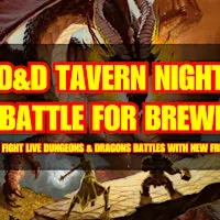 Dungeons & Dragons Tavern Night - ANAHEIM - Live D&D Battles & New Friends