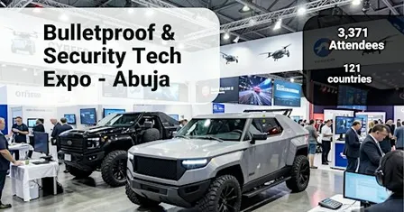 Bulletproof & Security Tech Abuja Expo: Protect Your Life and Family