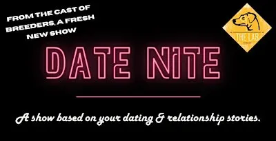 Date Nite: a show based on Your Dating and Relationship Stories