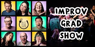 Student Graduation Show: Improv Fundamentals, The Scene and Characters