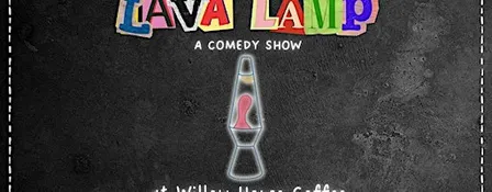 Lava Lamp Comedy Show