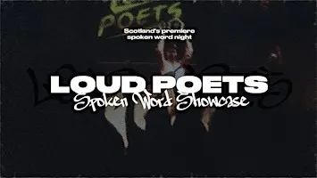 Loud Poets: Glasgow Spoken Word Showcase