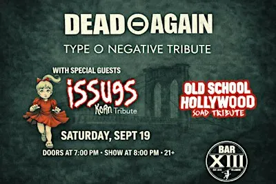 Dead ⊖ Again (Type O Negative) + ISSUES (Korn) + Old School Hollywood(SOAD)