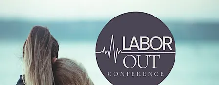 The Labor Out Conference: Where Healthcare meets Deathcare