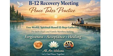 B-12 Recovery Meeting: Peace Takes Practice