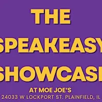 The Speakeasy Showcase at Moe Joe's