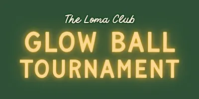 Glow Ball at The Loma Club