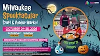 Milwaukee Spooktacular Craft & Vendor Market