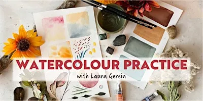 Watercolour Practice with Laura Gerein