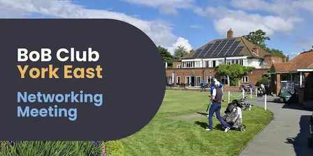 BoB Club | York East Networking Meeting