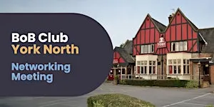 BoB Club | York North Networking Meeting