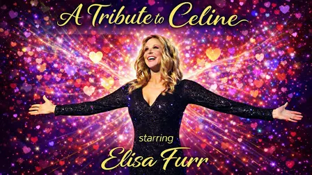 Tribute to Celine Dion Starring Elisa Furr