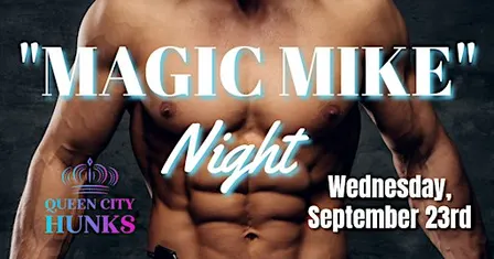 "MAGIC MIKE" Night Columbus, OH (9-23-2026)