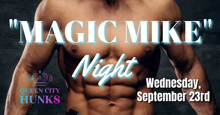 "MAGIC MIKE" Night Columbus, OH (9-23-2026)