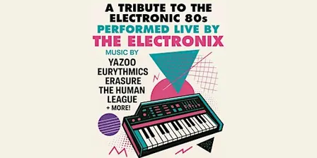 The Electronix Live '80’s Synth-Pop & New Wave' : Oval Summer Sundays