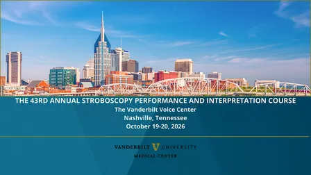 The Vanderbilt Voice Center Stroboscopy Performance & Interpretation Course