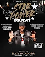 DoNskI ENT PRESENTS STAR POWER SATURDAYS THE HOTTEST DANCE PARTY IN CHICAGO