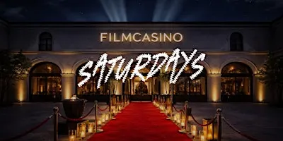 SATURDAYS • EVERY SATURDAY @ FILMCASINO MUNICH