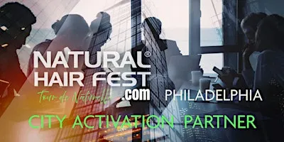 NATURAL HAIR FEST PHILADELPHIA - Become our CITY ACTIVATION PARTNER