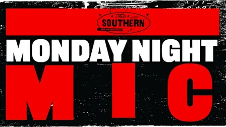 'MONDAY NIGHT MIC' STAND UP COMEDY AT THE SOUTHERN
