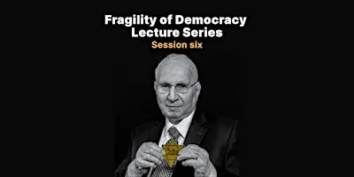 Fragility of Democracy Session 6 - "Judgment and Justice"