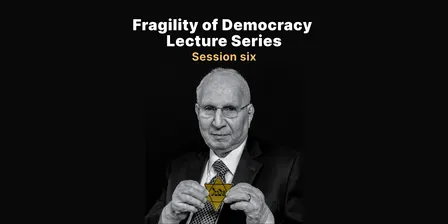 Fragility of Democracy Session 6 - "Judgment and Justice"