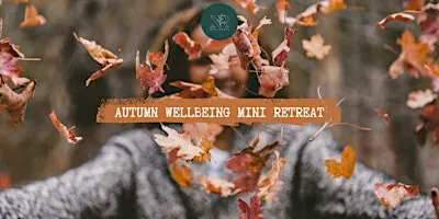 Autumn Wellbeing Mini Retreat
