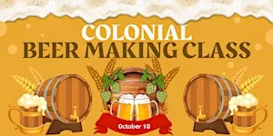 Colonial Beer Making Class