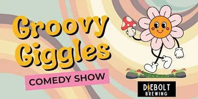 Groovy Giggles- A Comedy Showcase
