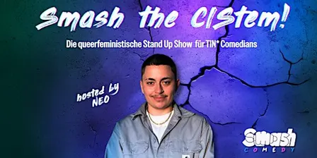 Smash the cis-tem! Stand Up Comedy von TIN* Comedians