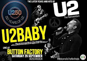 U2 Tribute U2BABY LIVE at BUTTON FACTORY - U2 Fan Festival U250
