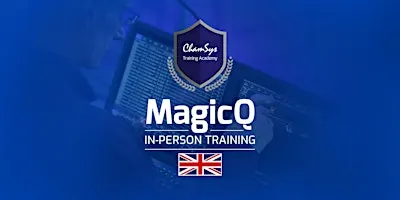 1 Day Intermediate MagicQ Course 22nd October 2026, ChamSys, Southampton