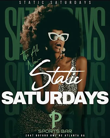 STATIC SATURDAYS at P SPORTS BAR!