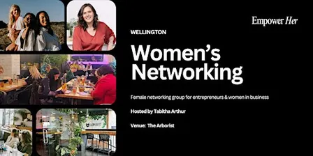 MON Wellington - Empower Her Networking - Focus, Flow and Productivity
