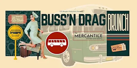 Bussin’ Drag Dinner at The Mercantile on 25th