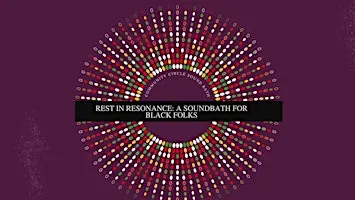 Rest in Resonance: a sound bath for the Black community