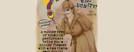 Whodunit!? An Improv Murder Mystery where You get to choose WHO DUN IT?