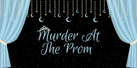 Murder at the Prom - Murder Mystery Dinner (September 19)