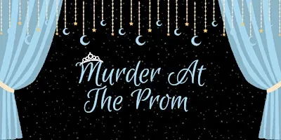 Murder at the Prom - Murder Mystery Dinner (September 19)