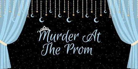 Murder at the Prom - Murder Mystery Dinner (September 19)