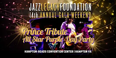 Jazz Legacy Gala 2026: Prince Tribute - All Star Purple Day Party!