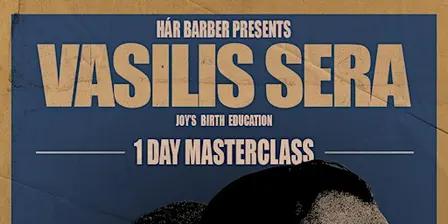 Hár Barber Presents: VASILIS SERA Joy’s Birth Education 1 DAY MASTERCLASS