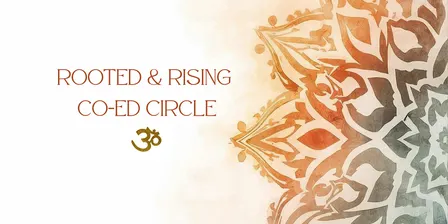 Rooted & Rising | CO-ED Gathering Circle