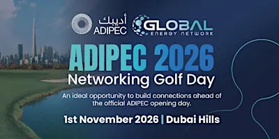 ADIPEC 2026 Golf Day at Dubai Hills - Global Energy Network