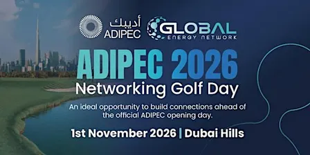 ADIPEC 2026 Golf Day at Dubai Hills -  Global Energy Network