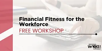 Kalamazoo County Workshop: Financial Fitness for the Workforce