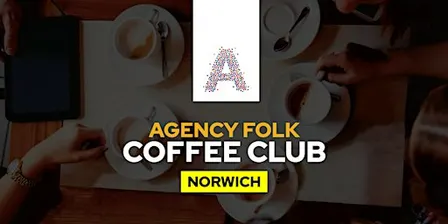 Norwich Coffee Club by Agency Folk (25th Sept)