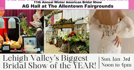 Lehigh Valley's Biggest Bridal Show of the Year at Allentown Fairgrounds