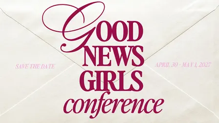 Good News Girls Conference 2027