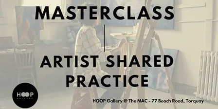 Artist Shared Practice Masterclass